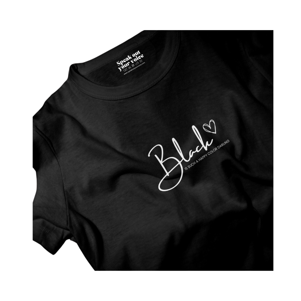 T-shirt | Black is such a happy color darling